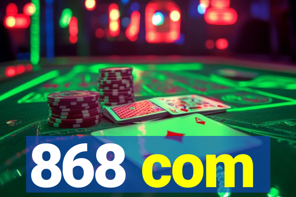 868 com